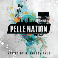 DJ CHUBBY CHUB, PELLE NATION, PELLE PELLE, MIXTAPES, MIXCDS